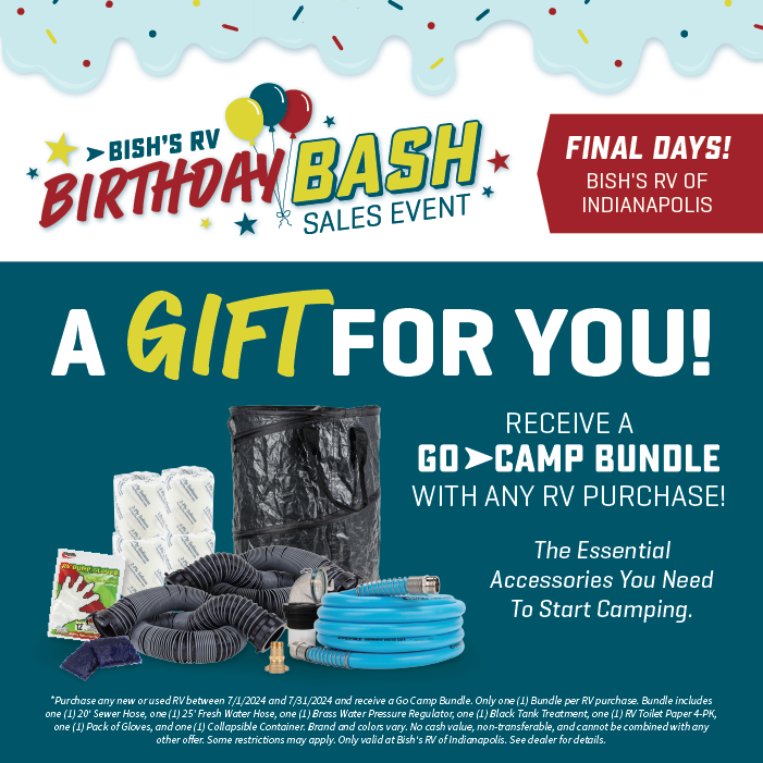 Purchase any RV and receive a Go Camp Bundle - Birthday Bash Sales Event - Final Days - Bish's RV of Indianapolis in Anderson, IN